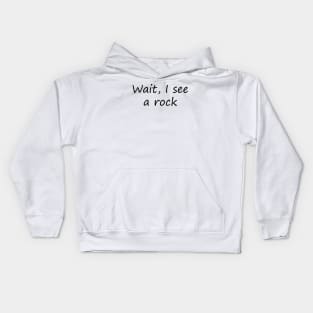 wait i see a rock Kids Hoodie